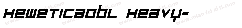 HeweticaObl Heavy字体转换